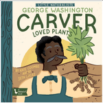 little naturalists: george washington carver loved plants