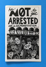 how not to get arrested at a demonstration (zine)