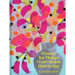 flowers for things i don't know how to say