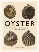 oyster: a gastronomic history with recipes