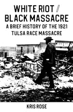 white riot / black massacre: 1921 tulsa race massacre (zine)