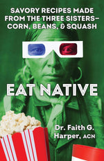eat native: savory recipes made with the three sisters