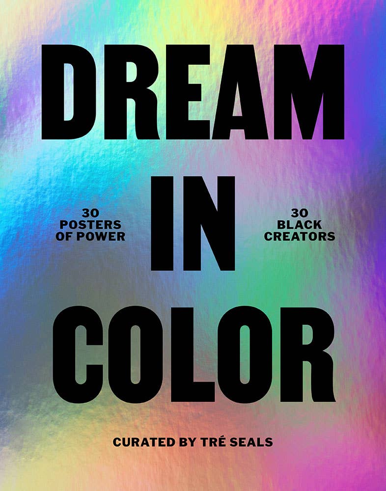 dream in color: 30 posters of power by 30 black creatives