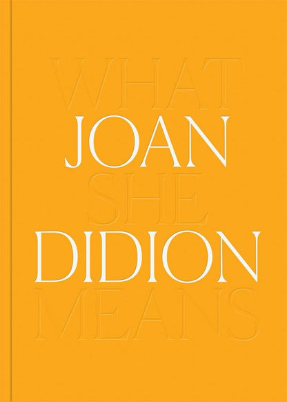 joan didion: what she said