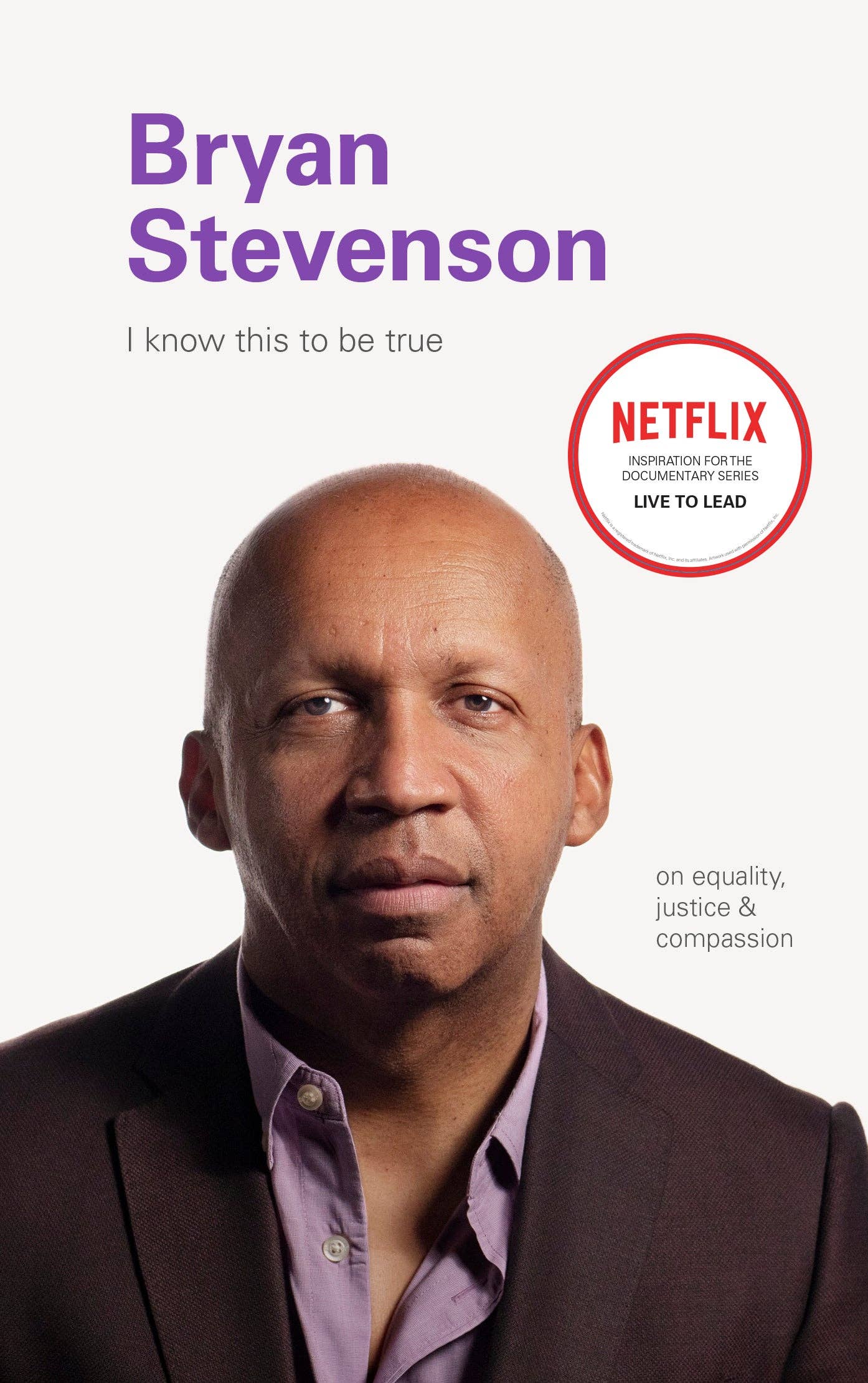 I know this to be true: bryan stevenson