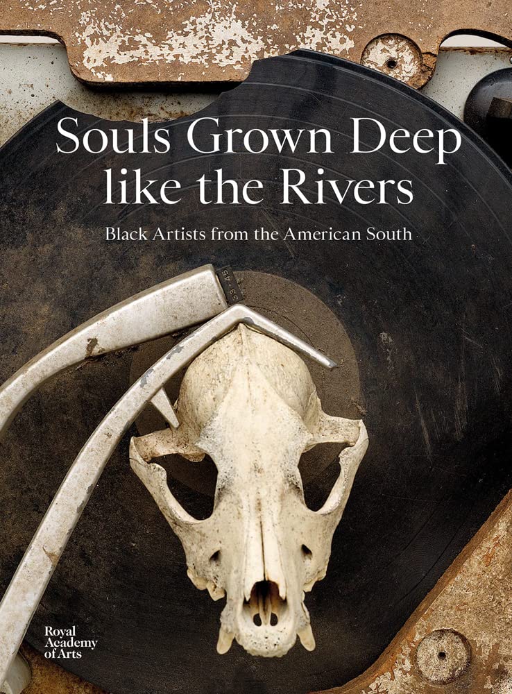 souls grown deep like the rivers: black artists from the american south