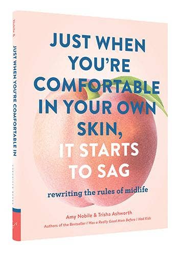 just when you're comfortable in your own skin, it starts to sag