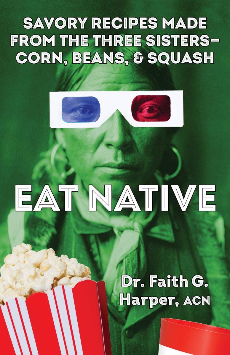 eat native: savory recipes made with the three sisters